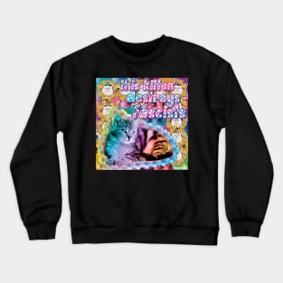 This Kitten Destroys Fascists Crewneck Sweatshirt